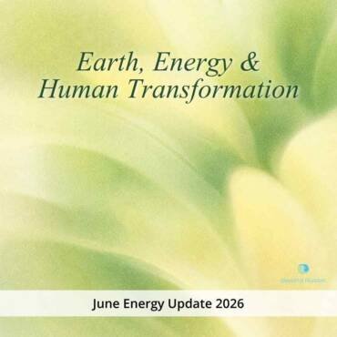 Earth, Energy & Human Transformation – June Energy Update 2026
