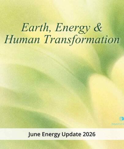 Earth, Energy & Human Transformation – June Energy Update 2026