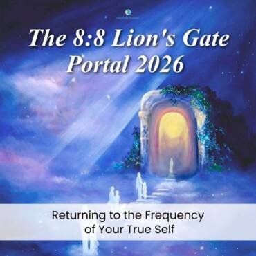 The 8:8 Lion’s Gate Portal 2026 – Returning to the Frequency of Your True Self